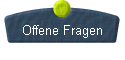  Offene Fragen 